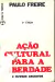 Livro Ação Cultural Para Liberdade 6ª Edição de Paulo Freire