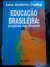 LIVRO EDUCACAO BRASILEIRA: PROJETOS EM DISPUTA 1ª EDIÇÃO DE LUIZ ANTÔNIO CUNHA