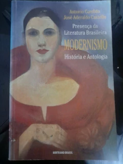 LIVRO PRESENÇA DA LITERATURA BRASILEIRA MODERNISMO DE ANTONIO CANDIDO , JOSÉ ADERALDO CASTELLO