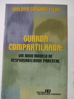LIVRO GUARDA COMPARTILHADA DE WALDYR GRISARD FILHO