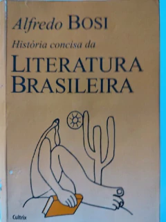 LIVRO HISTÓRIA CONCISA DA LITERATURA BRASILEIRA 49ª EDIÇÃO DE ALFREDO BOSI
