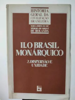 LIVRO BRASIL MONÁRQUICO: DISPERSÃO E UNIDADE 6ª EDIÇÃO DE FERNANDO HENRIQUE CARDOSO