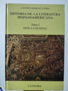 LIVRO HISTÓRIA DE LÁ LITERATURA HISPANO AMERICANA TOMO I ÉPOCA COLONIAL DE LUIS IÑIGO MADRIGAL