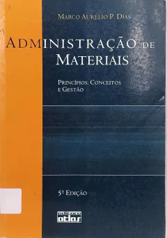 LIVRO Administração de materiais: princípios, conceitos e gestão 5ª Edição DE Marco Aurélio P. Dias