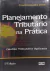 LIVRO PLANEJAMENTO TRIBUTÁRIO NA PRÁTICA: GESTÃO TRIBUTÁRIA APLICADA 2ª EDIÇÃO DE Francisco Coutinho Chaves