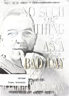 LIVRO NO SUCH THING AS A BAD DAY: A MEMOIR DE HAMILTON JORDAN , JIMMY CARTER