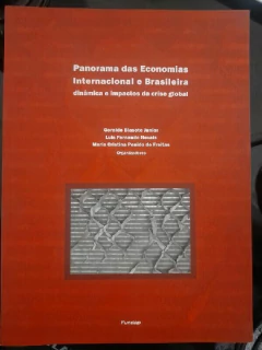 LIVRO PANORAMA DAS ECONOMIAS INTERNACIONAL E BRASILEIRA: DINÂMICA E IMPACTOS DA CRISE GLOBAL DE GERALDO BIASOTO JUNIOR ,
