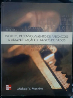LIVRO PROJETO, DESENVOLVIMENTO DE APLICAÇÕES E ADMINISTRAÇÃO DE BANCO DE DADOS DE MICHAEL V. MANNINO
