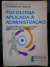 LIVRO PSICOLOGIA APLICADA A ADMINISTRAÇÃO DE AGUIAR , MARIA APARECIDA FERREIRA DE
