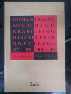 LIVRO COMENTARIOS AO CODIGO BRASILEIRO DISCIPLINAR DO FUTEBOL - CBDF DE KRIEGER , MARCILIO CESAR RAMOS