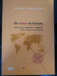 LIVRO OS NORTES DA BUSSOLA: MANUAL PARA CONVIVER E NEGOCIAR COM CULTURAS ESTRANGEIRAS DE SEBBEN , ANDREA , FERNANDO DOUR