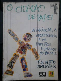 LIVRO O CIDADÃO DE PAPEL, A INFÂNCIA, A ADOLESCÊNCIA E OS DIREITOS HUMANOS NO BRASIL DE GILBERTO DIMENSTEIN