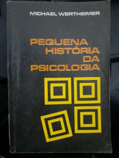 LIVRO PEQUENA HISTÓRIA DA PSICOLOGIA DE WERTHEIMER , MICHAEL