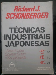 LIVRO TÉCNICAS INDUSTRIAIS JAPONESAS; NOVE LIÇÕES OCULTAS SOBRE SIMPLICIDADE DE SCHONBERGER , RICHARD J.