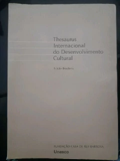 LIVRO THESAURUS INTERNACIONAL DO DESENVOLVIMENTO CULTURAL DE RUY BARBOSA , VIET , JEAN