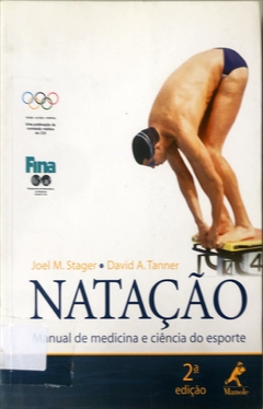 Livro NATACAO: MANUAL DE MEDICINA E CIENCIA DO ESPORTE de Stager, Joel M., Tanner, David A.