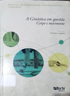 Livro A Ginástica Em Questão Corpo e Movimento de Roberta Gaio