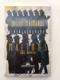 Livro Malthus Uma Novela de Diogo Mainardi