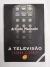 Livro A Televisão Levada A Sério de Arlindo Machado
