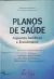 Livro Planos de Saúde de Luiz Augusto Ferreira Carneiro