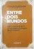Livro Entre Dois Mundos de Arthur Guirdham