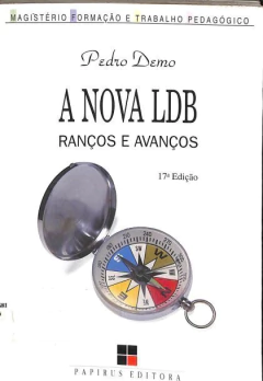 Livro A Nova LDB: Ranços e Avanços 17ª Edição de Pedro Demo