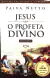 Livro Jesus - O Profeta Divino Vol.1 de Paiva Netto
