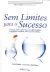 Livro Sem Limites Para o Sucesso de tom Ferry; Laura Morton