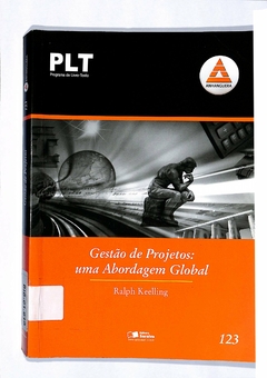 Livro Gestão de projetos: uma abordagem global de Ralph Keeling