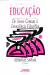 Livro Educação - Do Senso Comum á Consciência Filosófica 14ª Edição de Dermeval Saviani