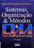 Livro Sistemas, Organização & Métodos: uma Abordagem Gerencial 15ª Edição de Djalma de Pinho Rebouças de Oliveira