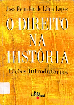 Livro O Direito Na História Lições Introdutórias de José Reinaldo de Lima Lopes