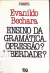 Livro Ensino da Gramática, Opressão? Liberdade ? 11ª Edição de Evanildo Bechara