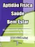 Livro Aptidão fisica, saúde e bem estar: fundamentos teóricos e exercícios práticos de Mauro Guiselini