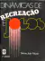 Livro Dinâmicas de Recreação e Jogos 7ª Edição de Silvino José Fritzen