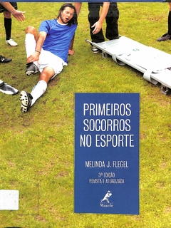 Livro Primeiros Socorros no Esporte 3ª Edição de Melinda J. Flegel