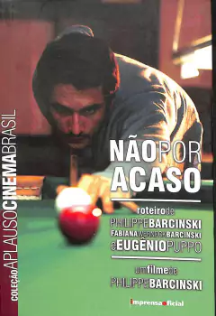 Livro Não por Acaso de Philippe Barcinski; Fabiana Werneck Barcinski; Eugênio Pupo