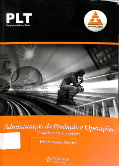 Livro PLT 104 - Administração da produção e operações 2ª Edição de Daniel Augusto Moreira