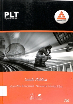 Livro PLT 246 - Epidemiologia e Saúde 6ª Edição de Maria Zélia Rouquayrol