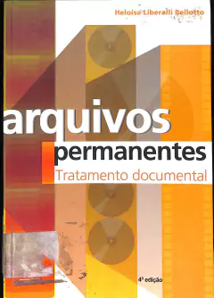 Livro ARQUIVOS PERMANENTES: TRATAMENTO DOCUMENTAL 4ª EDIÇÃO de Heloísa Liberalli Belloto