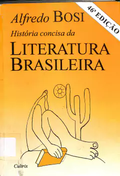 Livro História Concisa da Literatura Brasileira 46ª Edição de Alfredo Bosi