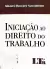 Livro Iniciação ao Direito do Trabalho 34ª Edição de Amauri Mascaro Nascimento