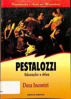 Livro Pestalozzi Educação e Ética de Dora Incontri