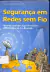 Livro Segurança em Redes Sem Fio de Nelson Murilo de O. Rufino