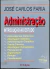 LIVRO ADMINISTRAÇÃO: INTRODUÇÃO AO ESTUDO 5ª EDIÇÃO DE JOSÉ CARLOS FARIA
