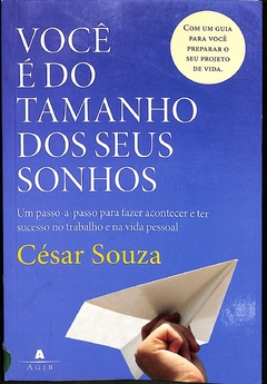 LIVRO VOCÊ É DO TAMANHO DOS SEU SONHOS DE CÉSAR SOUZA