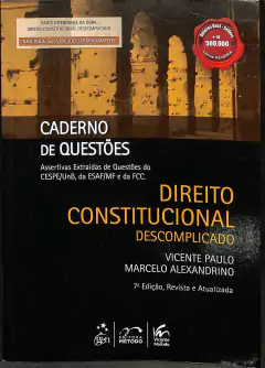 LIVRO DIREITO CONSTITUCIOAL DESCOMPLICADO 7ª EDIÇÃO DE MARCELO ALEXANDRINO , VICENTE PAULO
