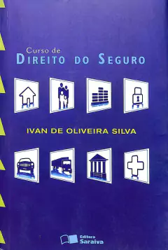 LIVRO CURSO DE DIREITO DO SEGURO DE IVAN DE OLIVEIRA SILVA