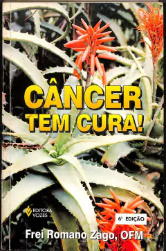 LIVRO CANCER TEM CURA - MANUAL QUE ENSINA, DE MANEIRA...SEM EFEITOS COLATERAIS DE FREI ROMANO ZAGO