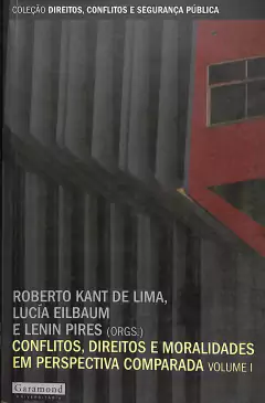 LIVRO CONFLITOS, DIREITOS E MORALIDADES EM PERSPECTIVAS COMPARADA DE ROBERTO KANT DE LIMA